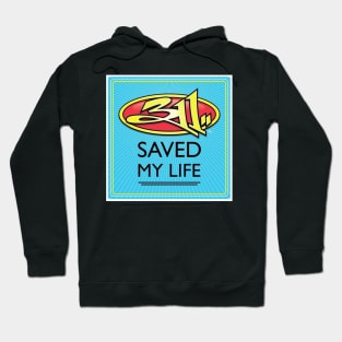 311 saved my life Hoodie